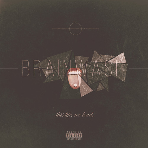 Free EP: This Life. We Lead. x B!Z –&nbsp;Brainwash