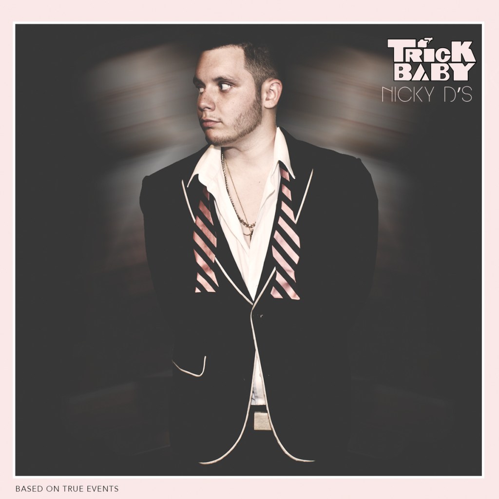 Album Alert: Nicky D’s – Trick&nbsp;Baby