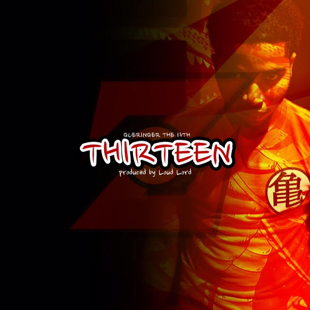 New Video: Gueringer The 13th – 13 (Prod. By Loud&nbsp;Lord)