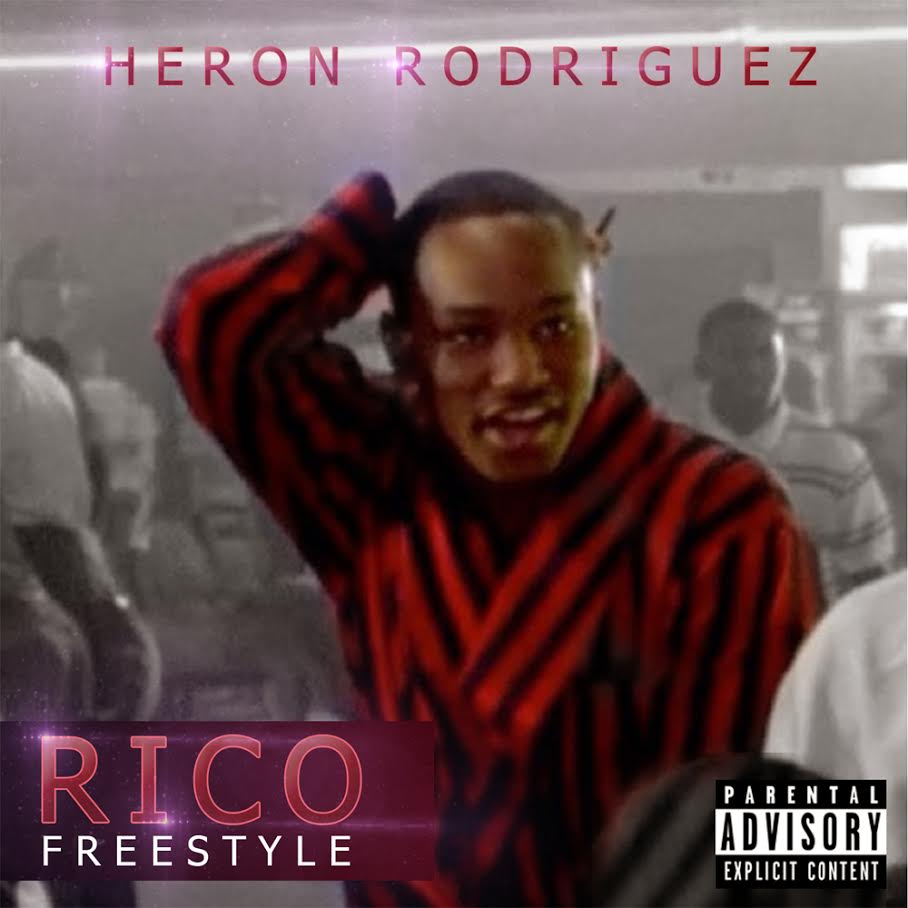 New Music: Heron Rodriguez – R.I.C.O&nbsp;(Freestyle)