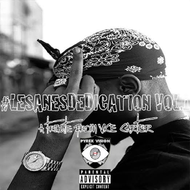 Mixtape Alert: Vice Carter – #LesanesDedicationVol1: A Tribute From Vice&nbsp;Carter