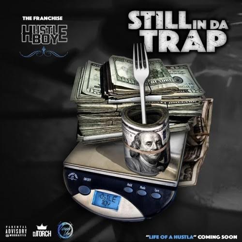 New Video: Hustle Boy – Still In Da&nbsp;Trap