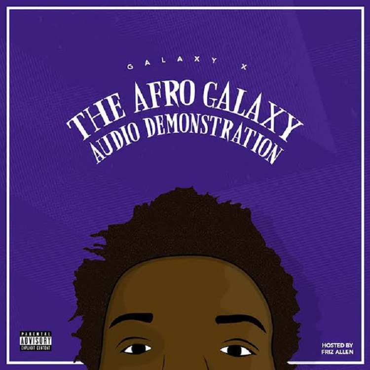 Mixtape Alert: Galaxy X – The Afro Galaxy Audio&nbsp;Demonstration