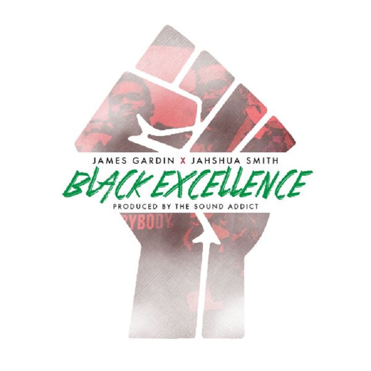 New Music: James Gardin x Jahshua Smith – Black Excellence (Prod. By The Sound&nbsp;Addict)