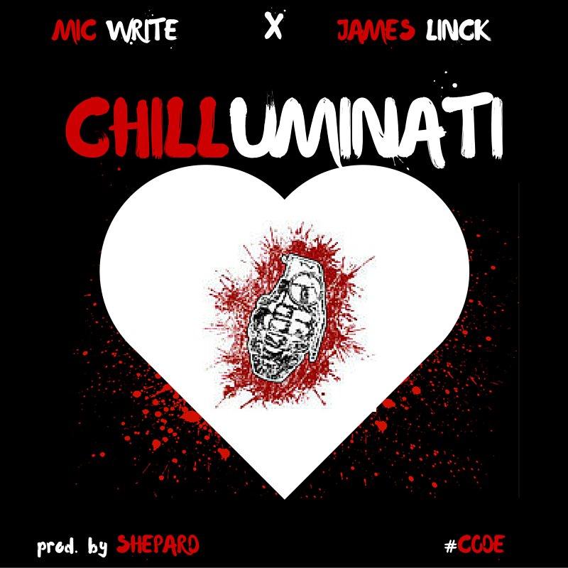 New Music: Mic Write Ft. James Linck –&nbsp;CHILLUMINATI