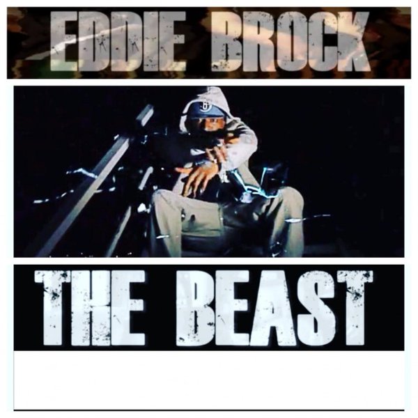 New Video: Eddie Brock – The Beast (Prod. By&nbsp;Sincere)