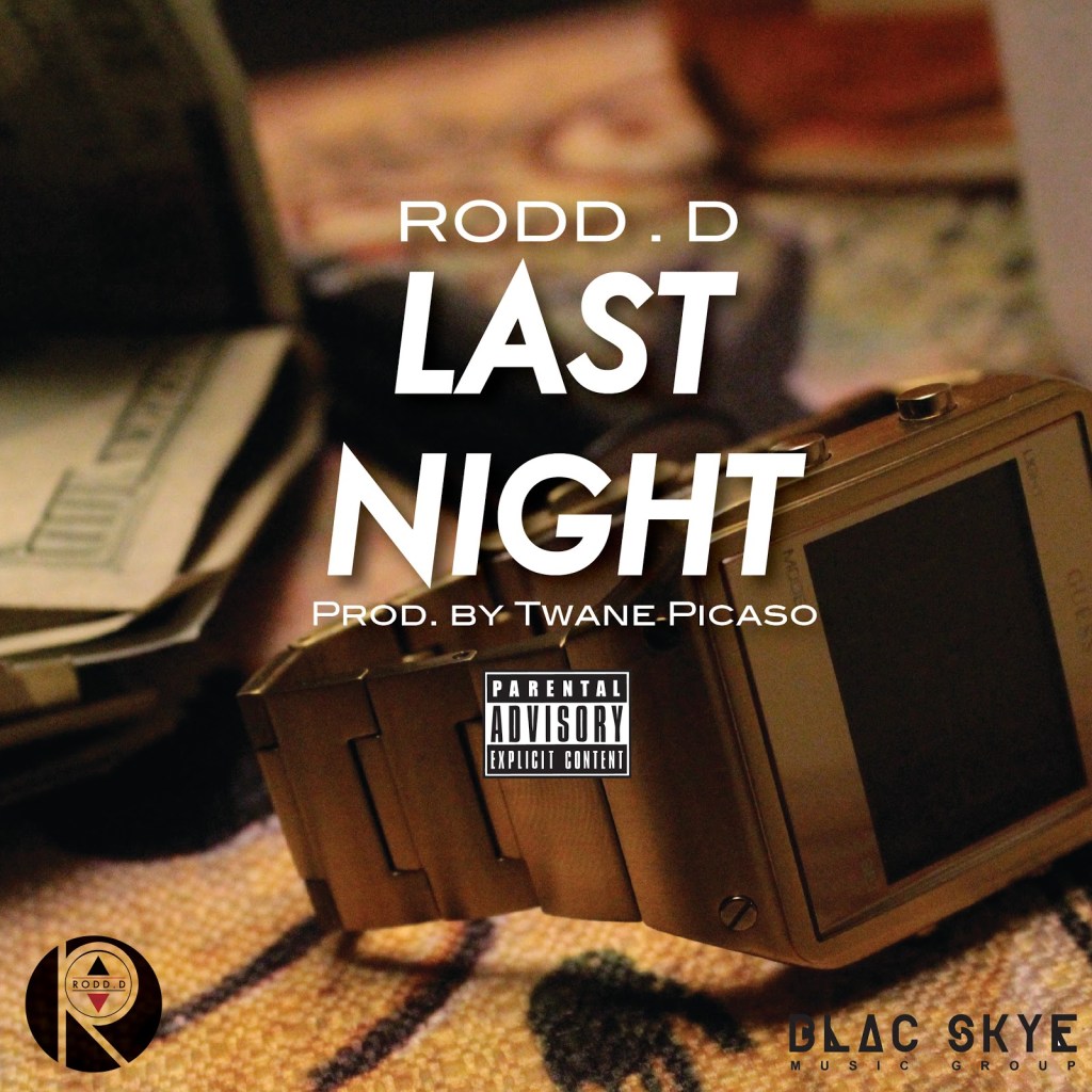 New Music: Rodd.D – Last Night (Prod. By Twane&nbsp;Picaso)