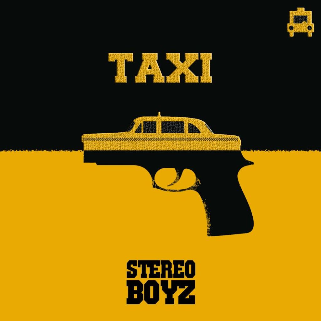 New Music: Stereo Boyz – Taxi (Prod. By Tishan Soul&nbsp;Daad)
