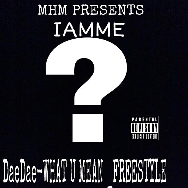 New Music: IAMME – What U Mean&nbsp;(Freestyle)