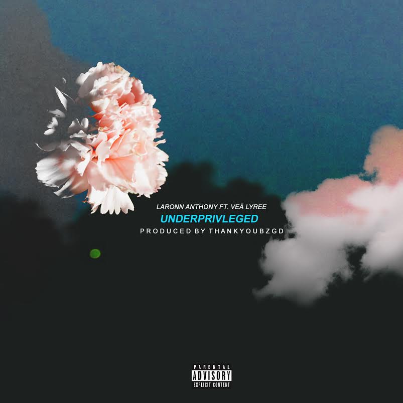 New Music: LaRonn Anthony Ft. Veä Lyree – Underprivileged (Prod. By&nbsp;ThankYouBZGD)