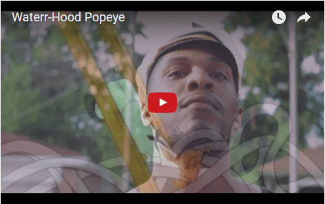 New Video: Waterr – Hood&nbsp;Popeye