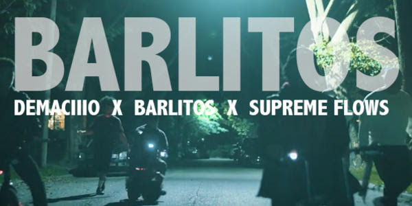 New Video: DeMaciiio Ft. Barlitos & Supreme Flows –&nbsp;BARLITOS
