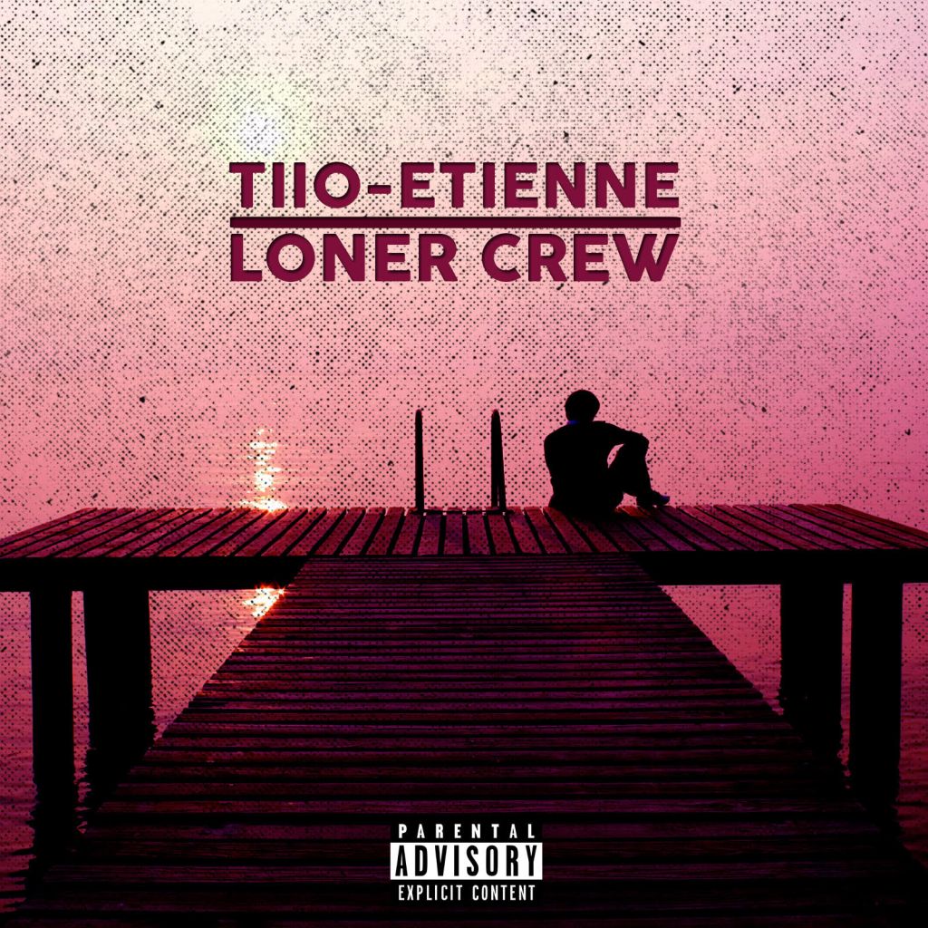 New Music: Tiio-Etienne – Loner Crew (Prod. By&nbsp;Savilion)