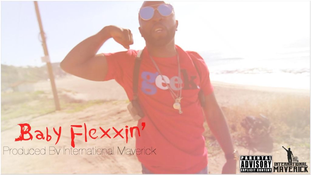New Video: International Maverick – Baby&nbsp;Flexxin’