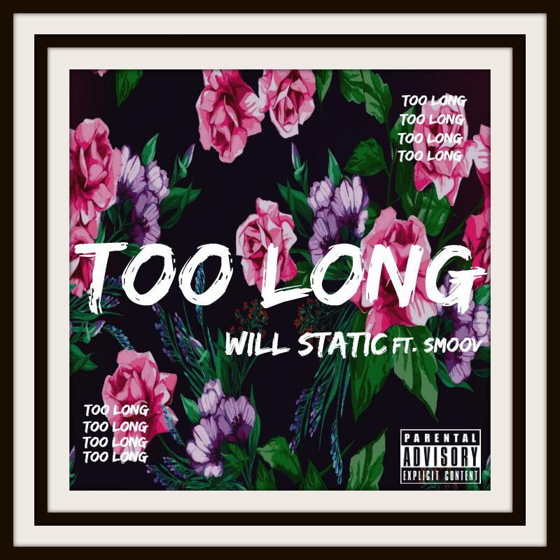 New Music: Will Static Ft. Smoov – Too Long (Prod. By&nbsp;Classix)