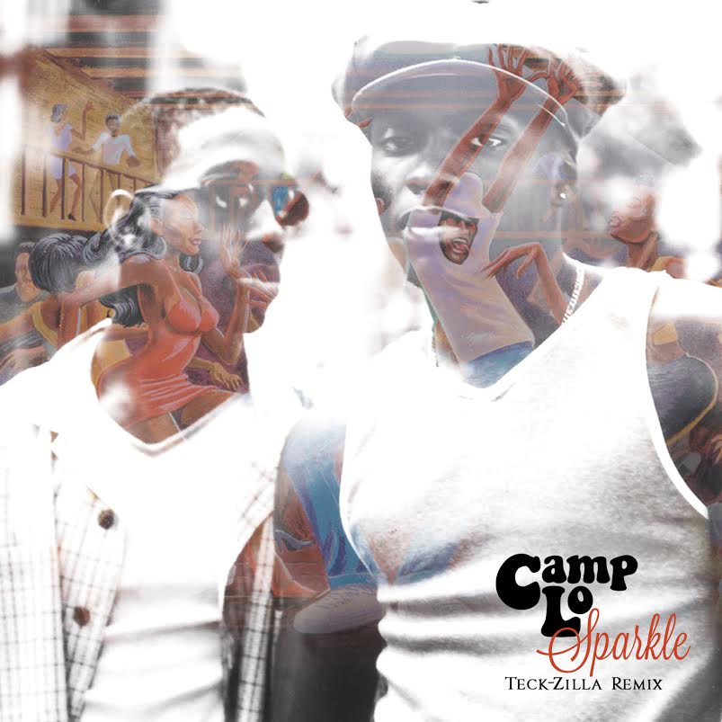 New Music: Camp Lo – Sparkle (Teck-Zilla&nbsp;Remix)