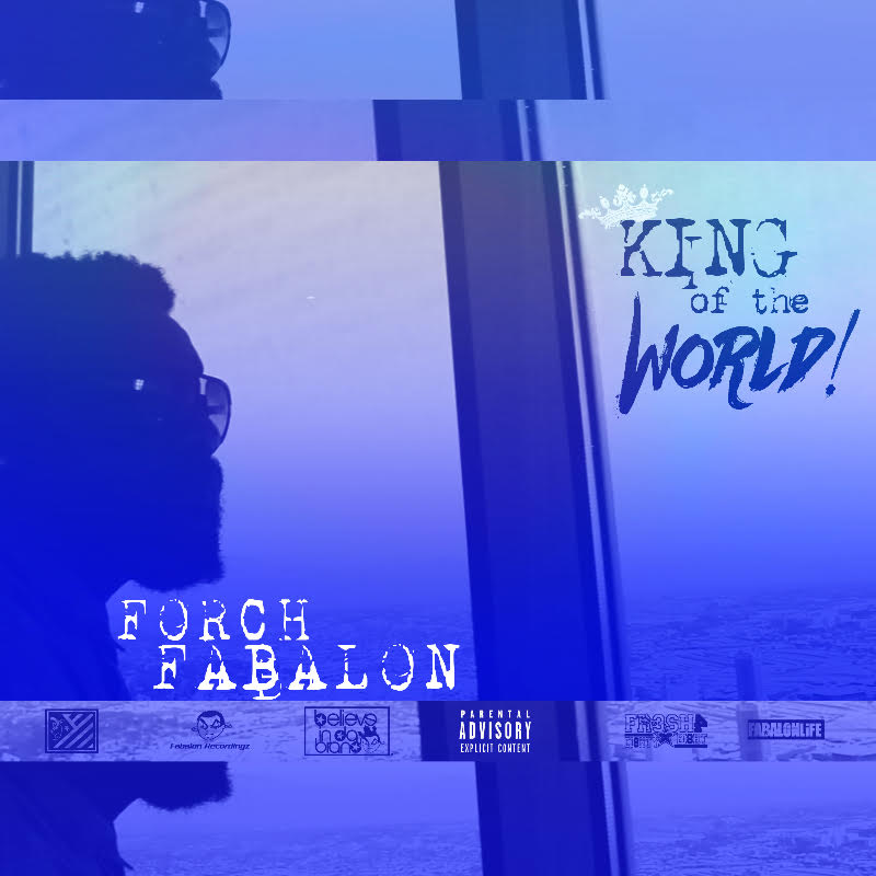 New Video: Forch Fabalon – King Of The World (What If I Told&nbsp;You)