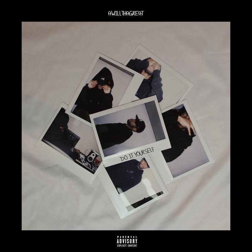 Album Alert: AWillThaGreat – Do It&nbsp;Yourself