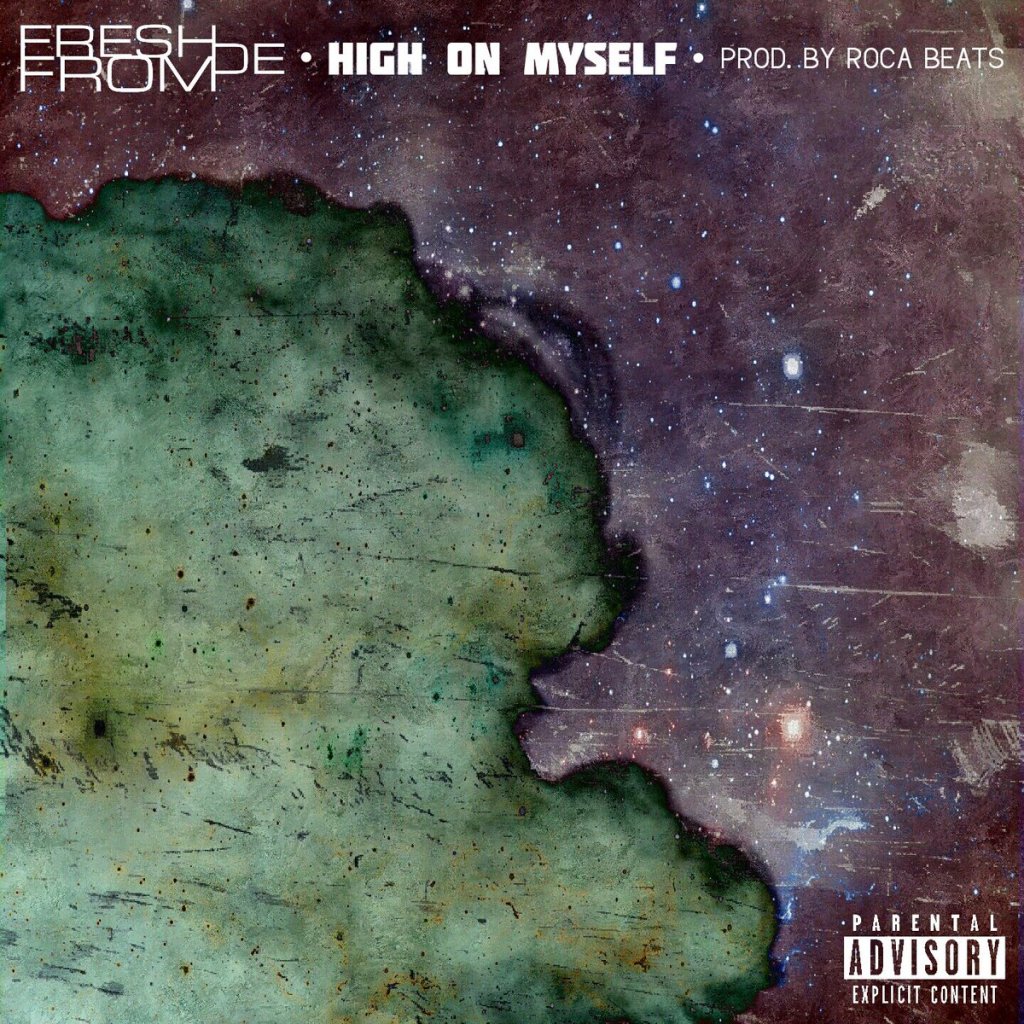 New Music: FreshfromDE Ft. Splizzy – High On&nbsp;Myself