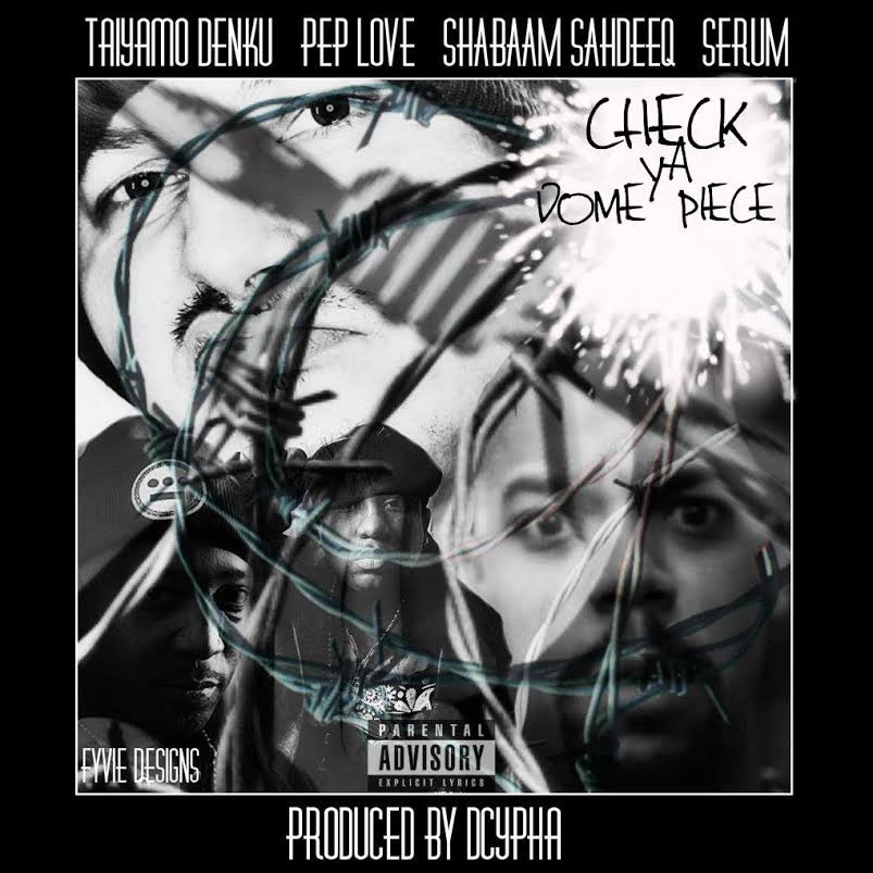 New Music: Taiyamo Denku – Check Ya Dome Piece (Prod. By&nbsp;Dcypha)