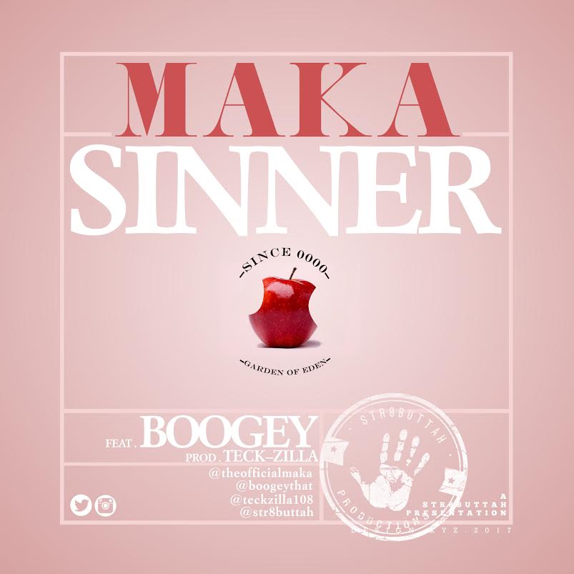 New Music: Maka Ft. Boogey – Sinner (Prod. By&nbsp;Teck-Zilla)