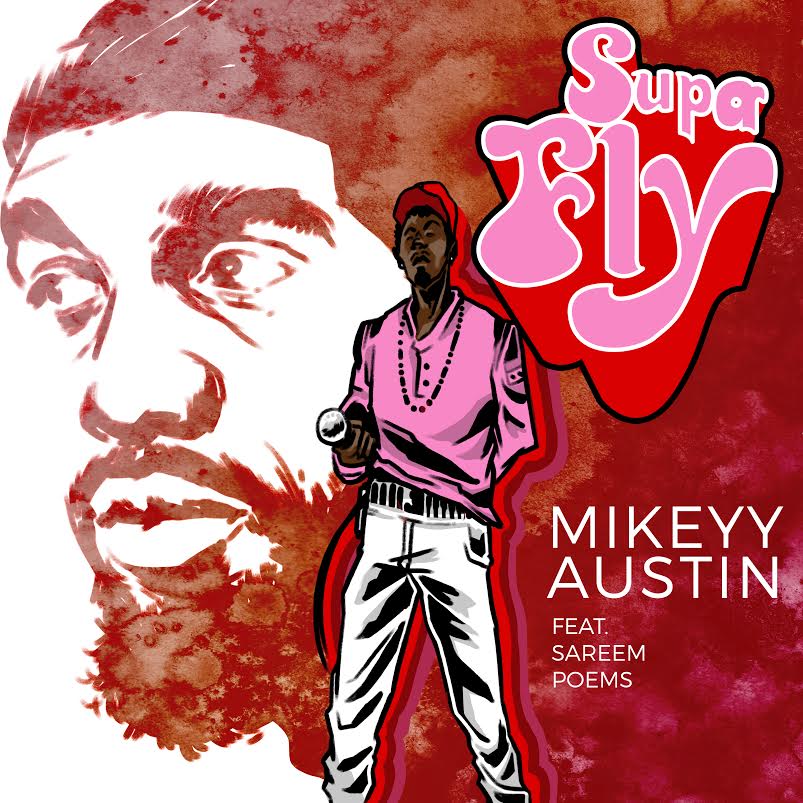New Music: MikeyyAustin Ft. Sareem Poems –&nbsp;Supa-Fly