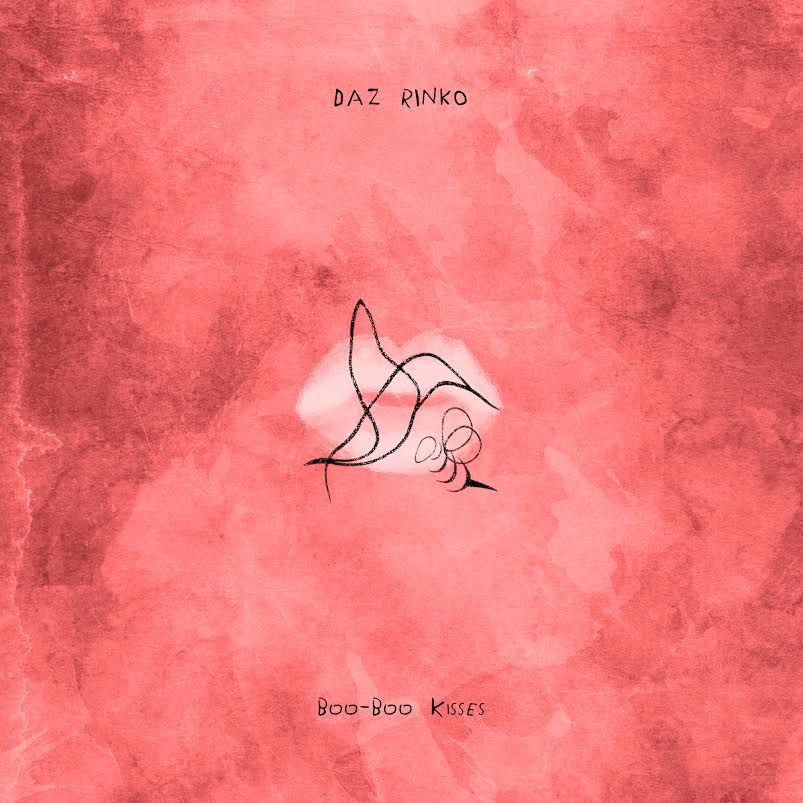New Music: Daz Rinko – Boo-Boo&nbsp;Kisses