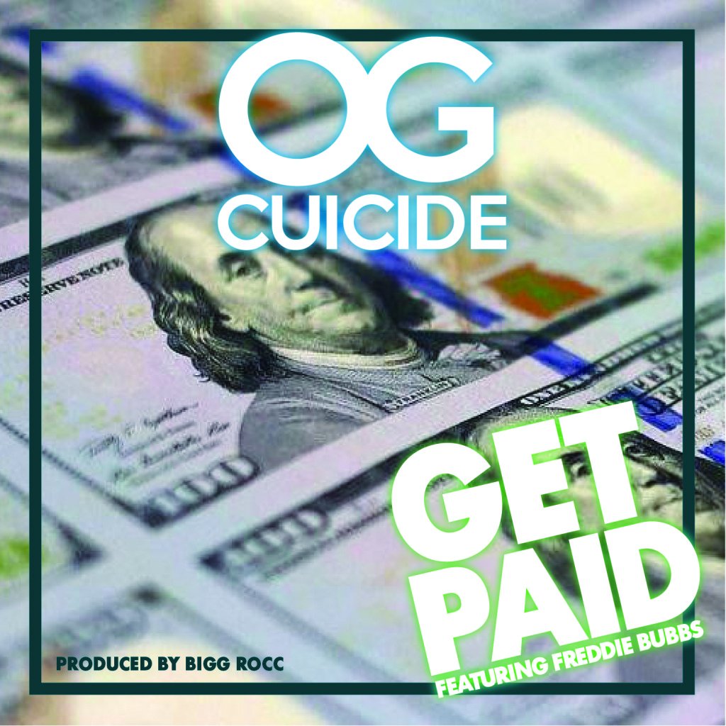 New Music: OG Cuicide Ft. Freddie Bubbs – Get&nbsp;Paid