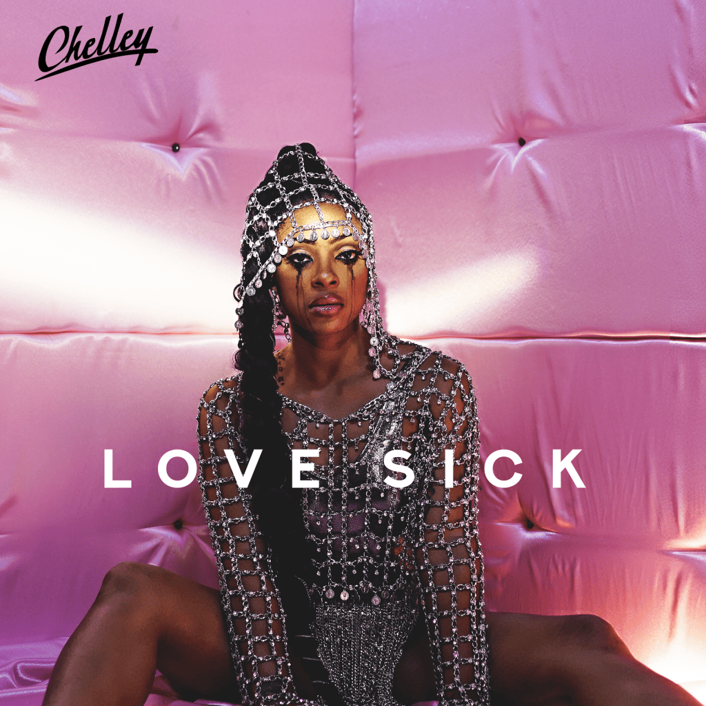 New Music: Chelley – Love&nbsp;Sick