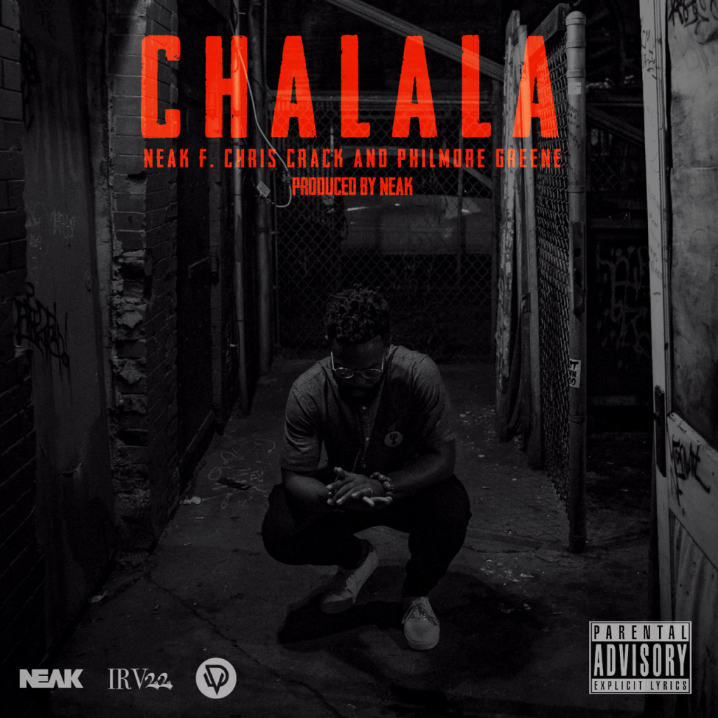 New Music: Neak Ft. Chris Crack & Philmore Greene –&nbsp;CHALALA