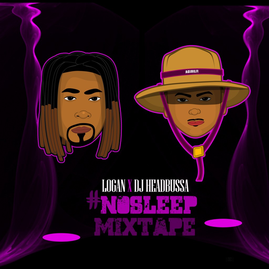 Mixtape Alert: Logan – No Sleep (Hosted By DJ&nbsp;HeadBussa)