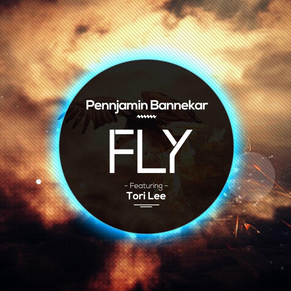 New Music: Pennjamin Bannekar Ft. Tori Lee –&nbsp;Fly