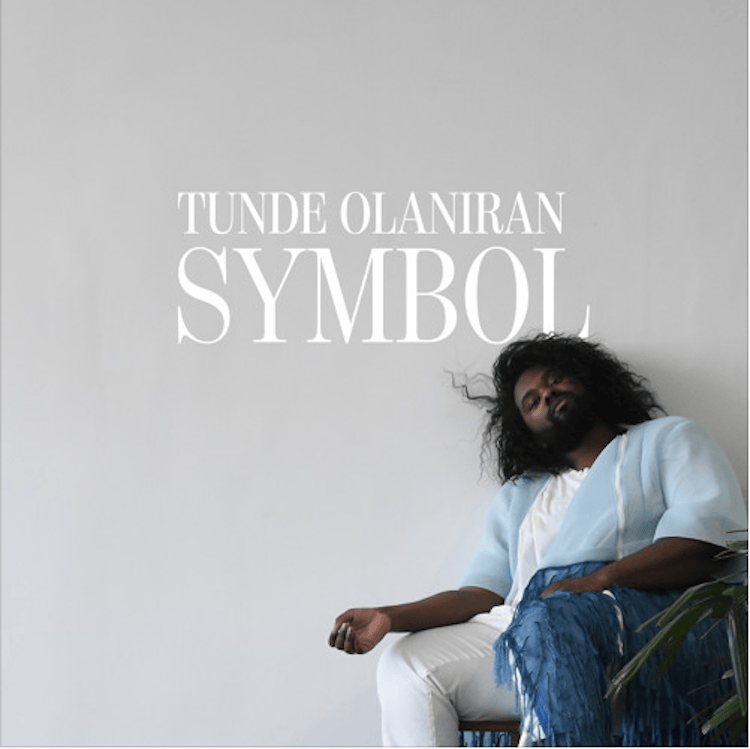 New Music: Tunde Olaniran –&nbsp;Symbol