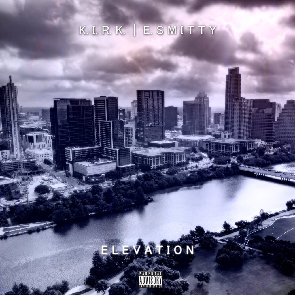 Album Alert: K.I.R.K. & E. Smitty –&nbsp;Elevation