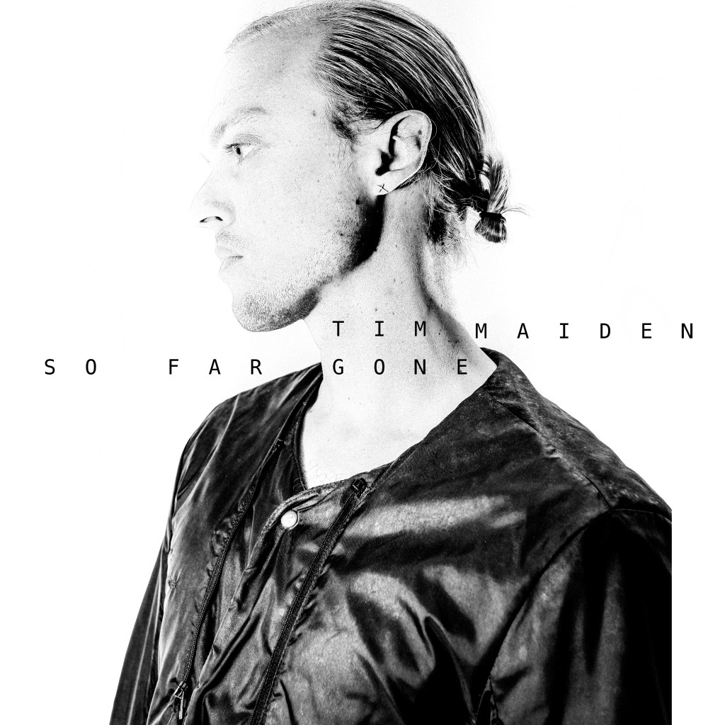 New Music: Tim Maiden – So Far&nbsp;Gone