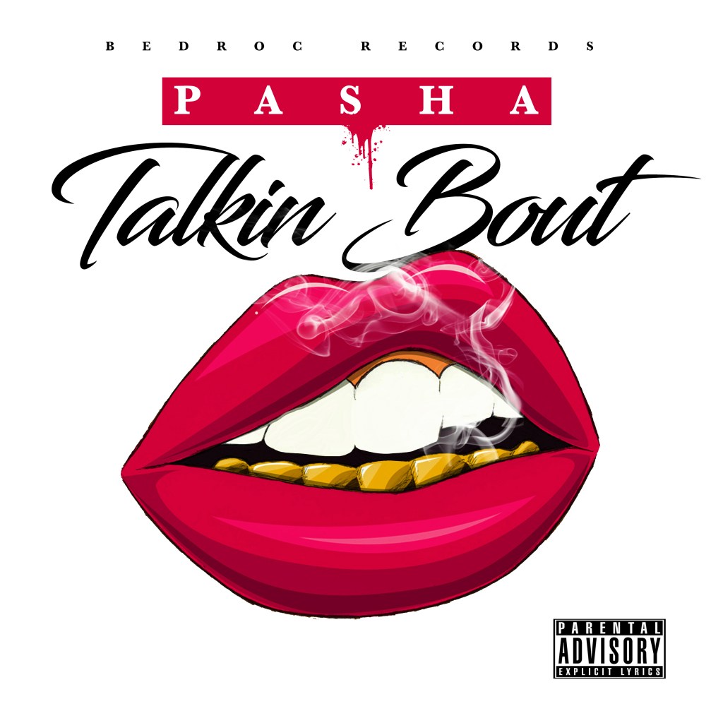 New Music: Pasha – Talkin Bout (Prod. By&nbsp;BZGD)