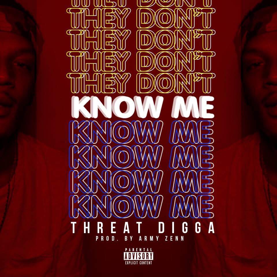 New Music: Threat Digga – They Don’t Know Me (Prod. By Army&nbsp;Zenn)